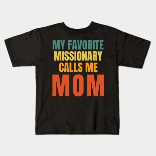 My Favorite Missionary Calls Me Mom LDS Mormon Kids T-Shirt